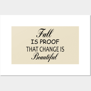 fall is proof that change is beautiful,halloween shirt,fall shirt,fall shirts for women,autumn shirt,women's graphic tee Posters and Art